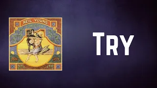 Neil Young - Try (Lyrics)