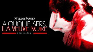 Mylène Farmer - À quoi je sers.../La Veuve noire (Crm mashup)