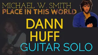 Place In This World Guitar Solo by Dann Huff (song by Michael. W. Smith) TAB Available in PDF