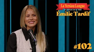 Émilie Tardif | La Version Longue #102