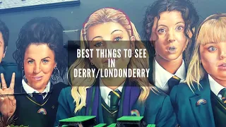 Best Things To See In Derry/Londonderry - What To See in Derry - Derry Tourism - Derry Girls Mural