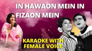 In Hawaon Mein in Fizaon Mein Karaoke With Female Voice