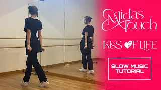 KISS OF LIFE (키스 오브 라이프) - MIDAS TOUCH Dance tutorial | Slow music & mirrored