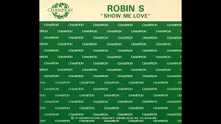 Robin S - Show Me Love (Extended Club Mix)