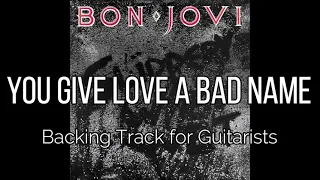 Bon Jovi - You Give Love A Bad Name (Backing Track for Guitarists, Richie Sambora)