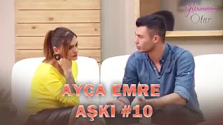 Baştan Sona Ayça & Emre Aşkı "PART 10" | Kısmetse Olur