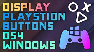 How to Display Playstation Buttons on Screen with DS4 Windows - 2023 Guide