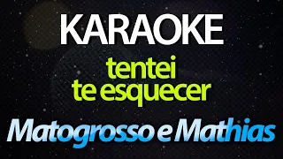 ⭐ Tentei Te Esquecer (Não Deu) - Matogrosso e Mathias (Karaokê Version) (Cover)