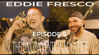 An Interview with Eddie Fresco | The Unconventional Office (S1 EP 5)