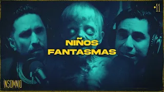 EL HORROR DE LOS NIÑOS FANTASMAS | Invitado: TONY NUSA - INSOMNIO #11