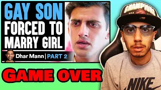 Gay Son FORCED To MARRY Girl (Dhar Mann) | Reaction!
