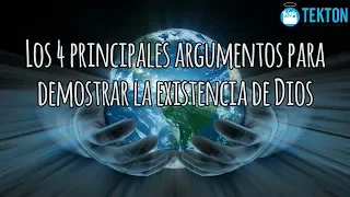 Los 4 principales argumentos para demostrar la existencia de Dios