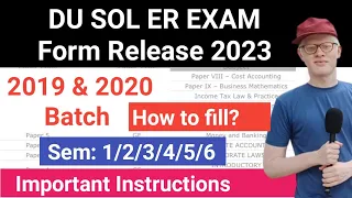 DU SOL Er exam form release 2023 : Semester 1,2,3,4,5,6 Ex students | How To Fill Sol er exam form