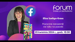 #16FORUM: Muzyczne rozruszanki nie tylko na poranki | Eliza Szeliga-Kraus