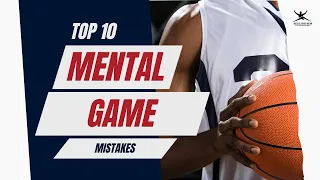 Top 10 mental game mistakes athletes make
