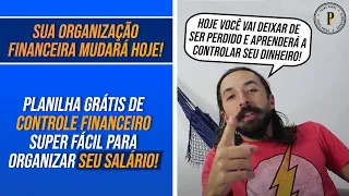 Sua VIDA FINANCEIRA vai MUDAR HOJE! (Planilha de Controle Financeiro) COMO ORGANIZAR SUAS FINANÇAS!