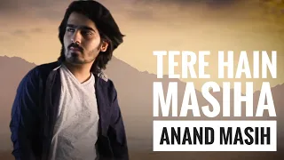 Tere Hain Masiha - Anand Masih | Worship Warriors | Hindi Christian Worship Song 2020