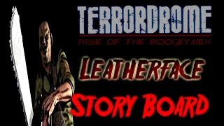 Terrodrome - Leatherface's Story Board