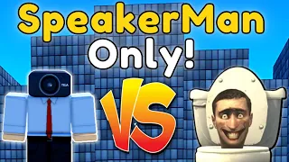 I Only Use Speakerman Units in TOILET TOWER DEFENSE (Roblox)