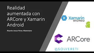 Crea aplicaciones de realidad aumentada con ARCore y Xamarin