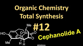 Total Synthesis 12: Cephanolide A