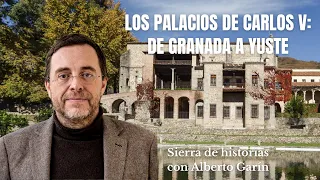 Los palacios de Carlos V:  de Granada a Yuste