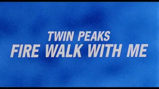 Twin Peaks: Fire Walk With Me- Intro