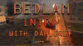 BEDLAM - Intro - NEW FOOTAGE!