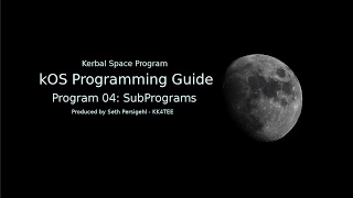 kOS Tutorial 04 - Getting Started with Sub-Programs