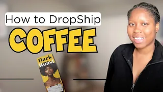 How To Make $10,000 Per Month Selling Coffee Online via Dropshipping