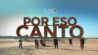 El Indio Lucio Rojas - Por eso canto (Video oficial)