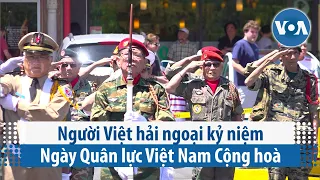 Người Việt hải ngoại kỷ niệm Ngày Quân lực Việt Nam Cộng hoà | VOA Tiếng Việt