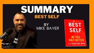 Simple Way To Unlock The Best Version Of Yourself! Best Self by Mike Bayer Book Summary