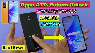 Oppo A77s(CPH2473) Pattern Unlock||Hard Reset||Oppo A77 Lock Remove Without Pc