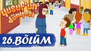 Yusuf'un Dünyası 26.Bölüm - Sağlığımızla Oynamayın