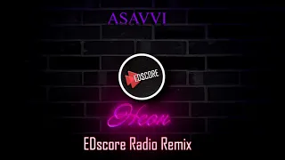 ASAVVI - Неон (EDscore Radio Remix)