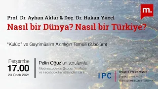 Ayhan Aktar ve Hakan Yücel ile "Nasıl bir Dünya? Nasıl bir Türkiye?"