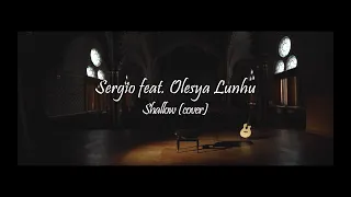 Sergio feat. Olesya Lunhu - Shallow (cover) Українська версія