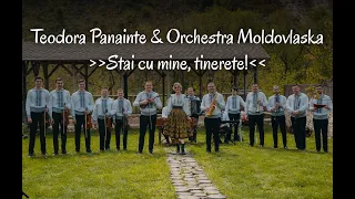 Teodora Panainte și Orchestra Moldovlaska-  💙 Stai cu mine, tinerete! 💙 NOU