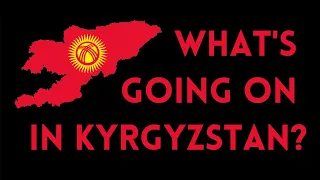 What's Going On In KYRGYZSTAN? | Is it Safe? Is it Cheap?