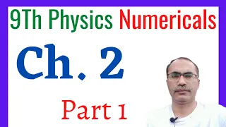 9Th Class Physics Numerical Chapter 2 || Part 1 || Kinematics