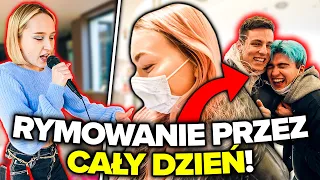 MÓWIMY RYMAMI PRZEZ CAŁY DZIEŃ!