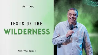 Tests of The Wilderness | Sunday 14th April 2024 | The FLOW Church with Dag Heward-Mills