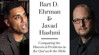 Bart D. Ehrman and Javad Hashmi: Comparing the Historical Problems in the Qur'an and the Bible