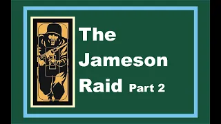 Rhodesian History Ep 16:The Jameson Raid Part 2