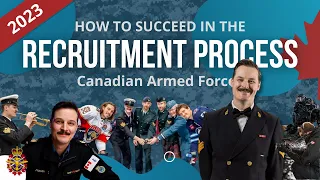 How to Succeed in the RECRUITMENT PROCESS in 2023 (Canadian Armed Forces)