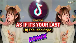 DJ AS IF ITS YOUR LAST | Dj Thailand Viral Tiktok | Dj Bharz Remix