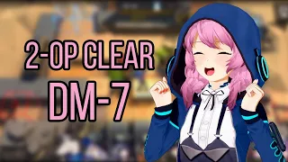 DM-7 2-OP Trust Farm Clear with Blue Poison~ | Arknights