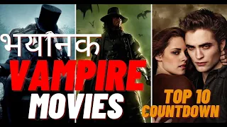 Top 10 Vampire Movies Dubbed In Hindi | Best Evil Vampire Movies Ever Made | Must Watch |