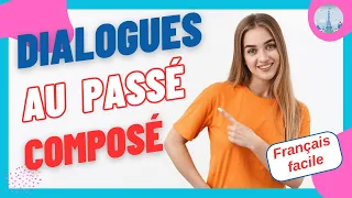 Easy French: dialogues en français facile pour maîtriser le passé composé!